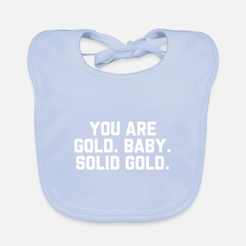 Tu es bébé d’or. Or massif. Bavoir bio Bébé