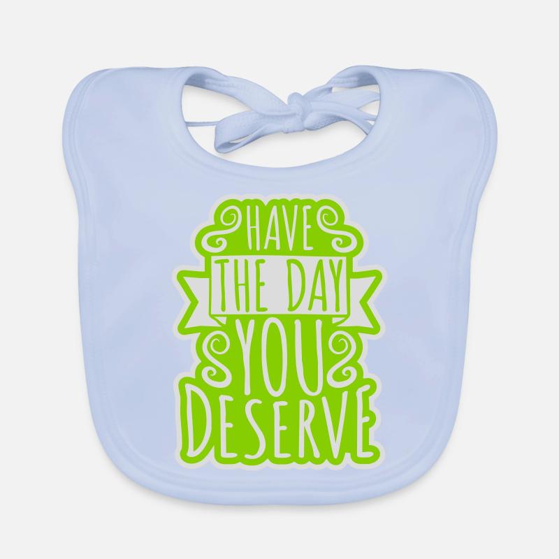 the day you deserve Organic Baby Bibs