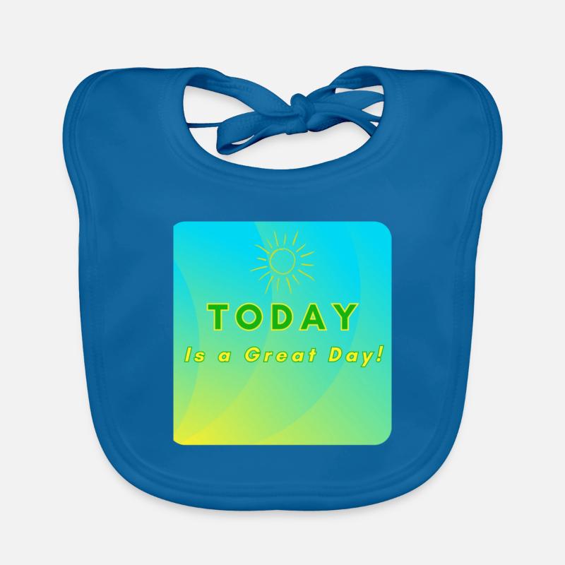 Today is a great day! (Positive Design) Organic Baby Bibs
