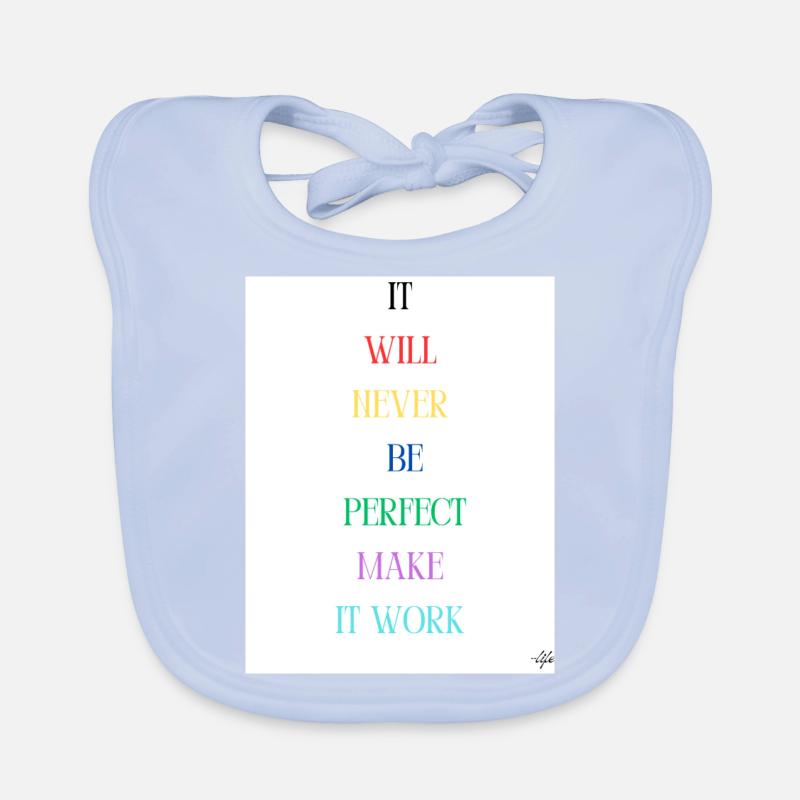 it will never be perfect make it work Organic Baby Bibs