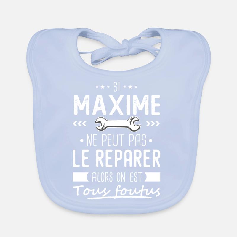 Maxime ne peut pas le réparer cadeau maxime Bavoir bio Bébé