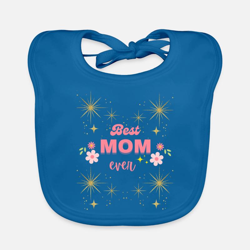 Best Mom Ever, Muttertag ist Jeden Tag - Ein zeit Baby Bio-Lätzchen