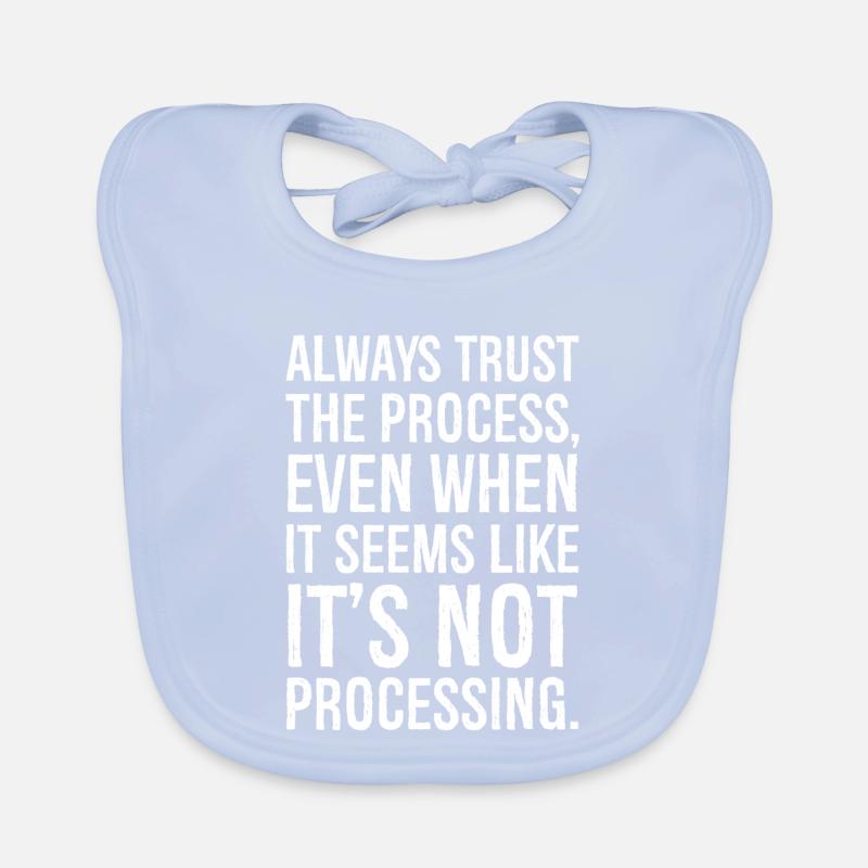 Always trust the process even when it seems Organic Baby Bibs