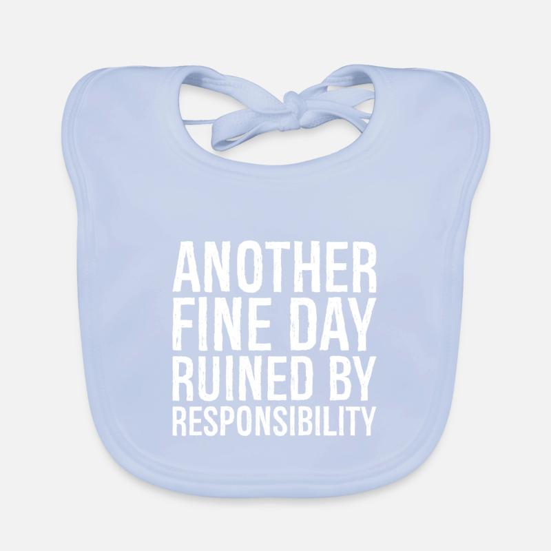 another fine day ruined by responsibility Bavoir bio Bébé