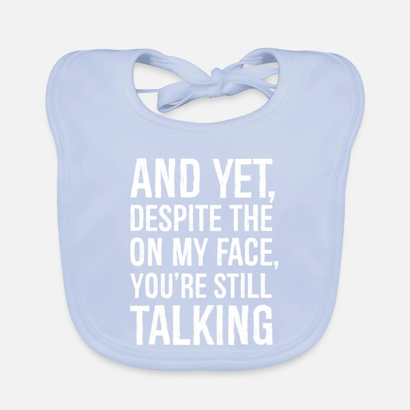 Et pourtant, malgré l’expression de mon visage Bavoir bio Bébé