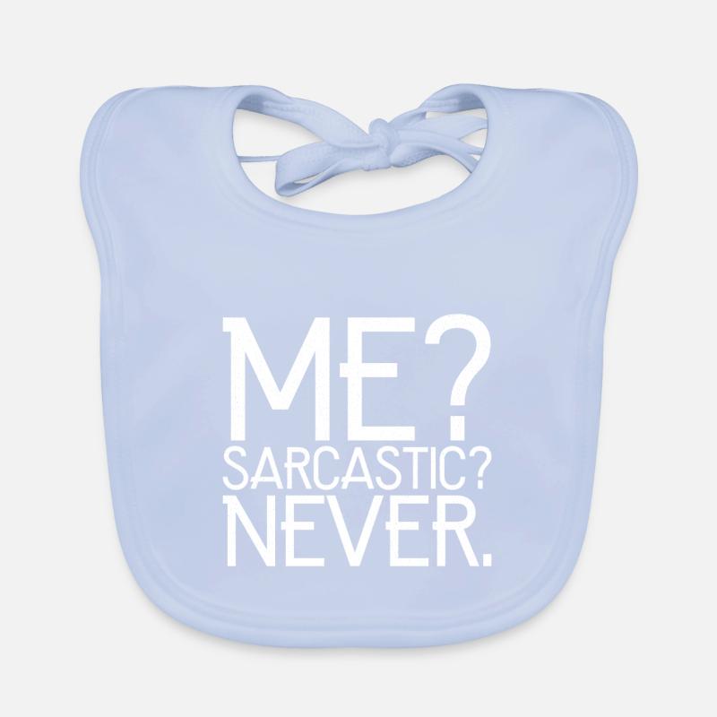 me sarcastic never Organic Baby Bibs