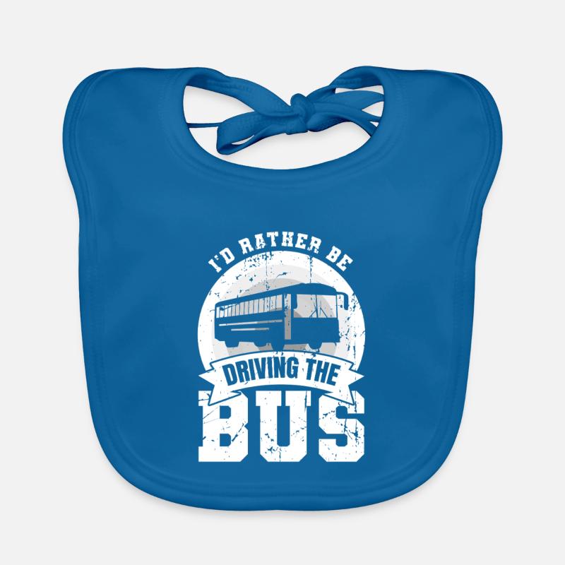 I'd Rather Be Driving The Bus Organic Baby Bibs