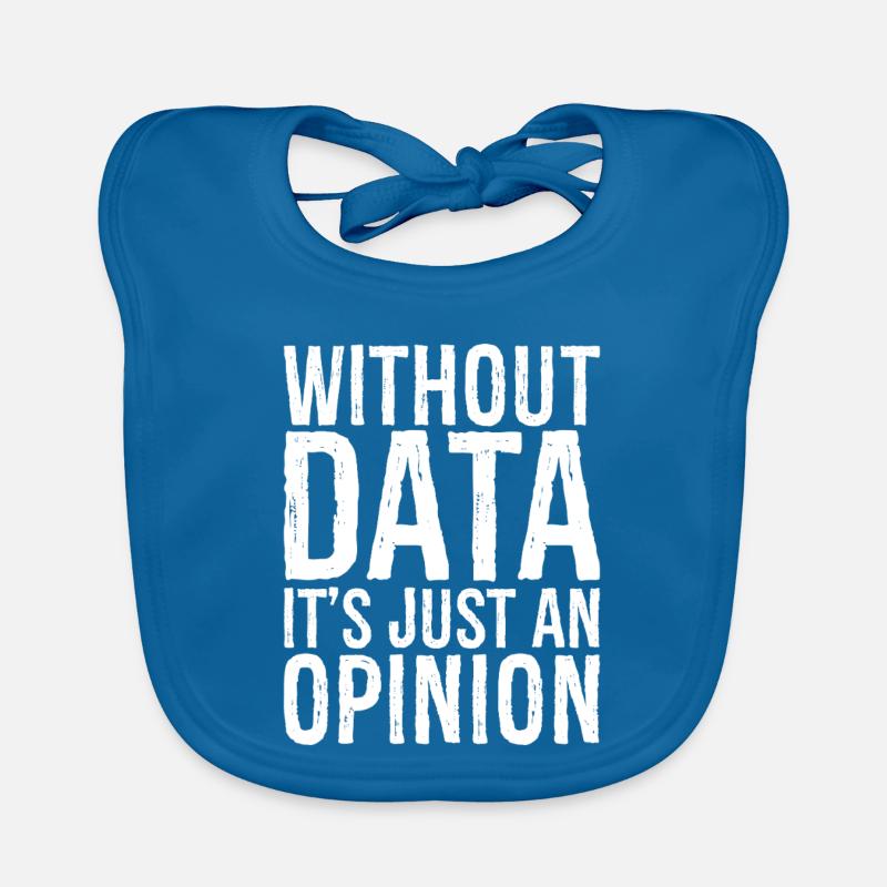 without data it's just an opinion - Baby Bio-Lätzchen - Pfauenblau