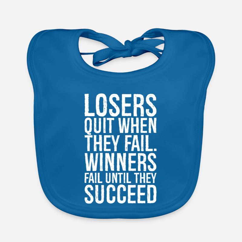 losers quit when they fail winners fail until Baby Bio-Lätzchen
