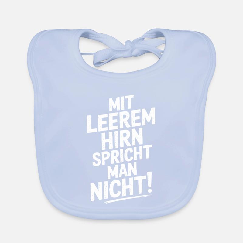 Mit Leerem Hirn Spricht Man Nicht Sarkasmus Büro Baby Bio-Lätzchen