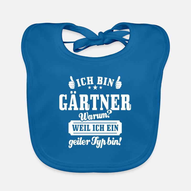 Ich bin Gärtner weil ich ein geiler Typ bin - Baby Bio-Lätzchen - Pfauenblau