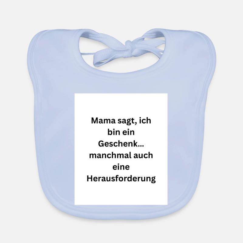 Mama sagt, ich bin ein Geschenk Baby Bio-Lätzchen
