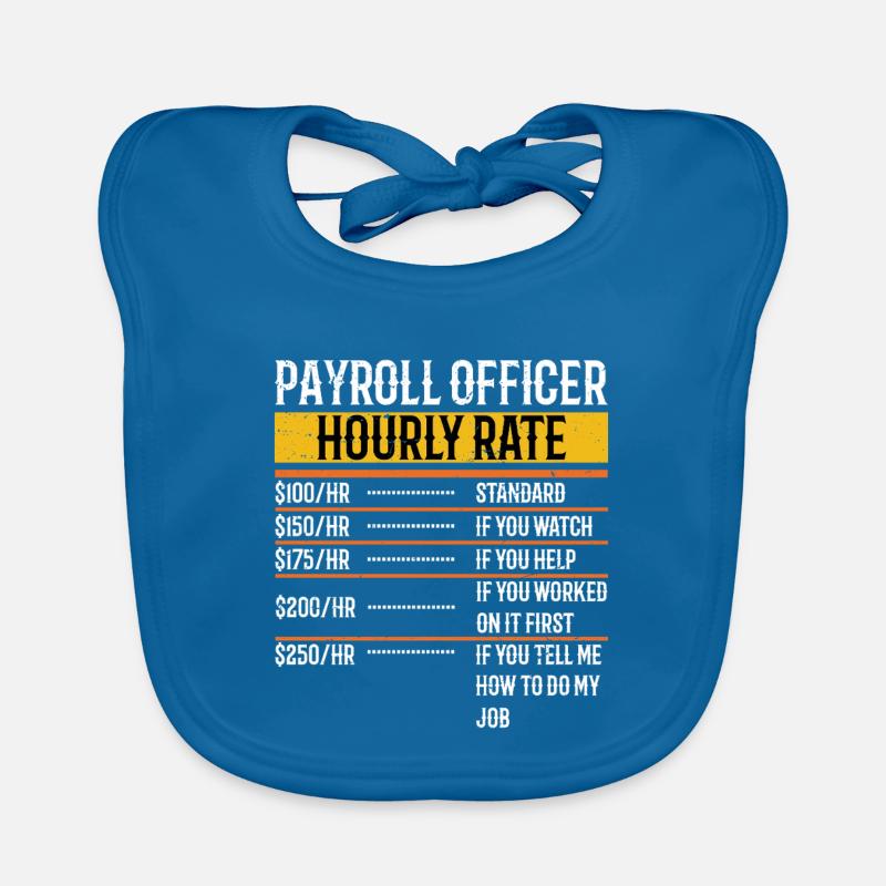 Funny Payroll Officer Hourly Rate Payroll  Baby Bio-Lätzchen