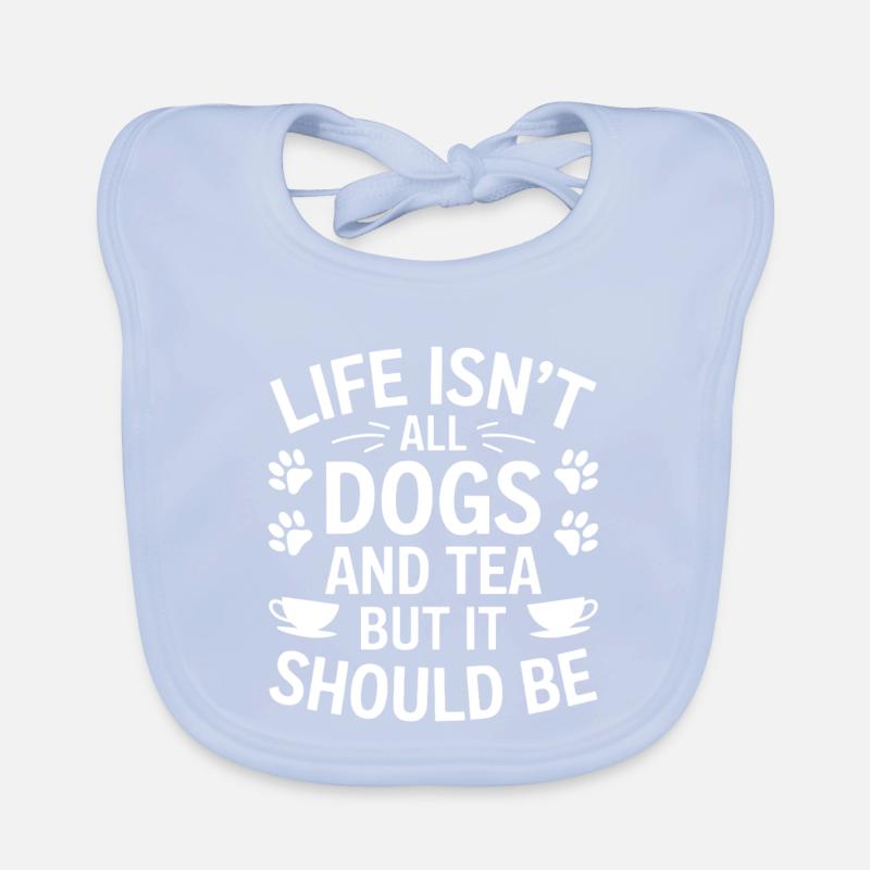 Tea Saying Dogs Funny Tea Gift Organic Baby Bibs