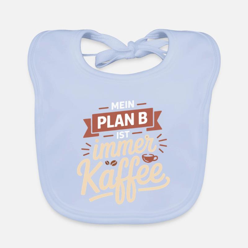 Mon plan B est toujours le café Bavoir bio Bébé