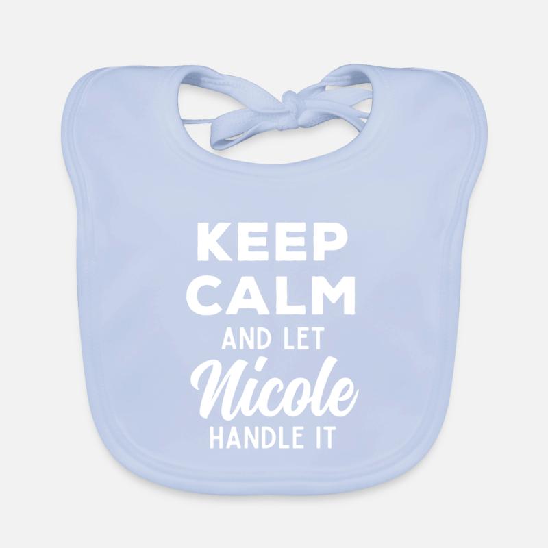 Keep Calm Let Nicole sort it out Funny Saying Organic Baby Bibs