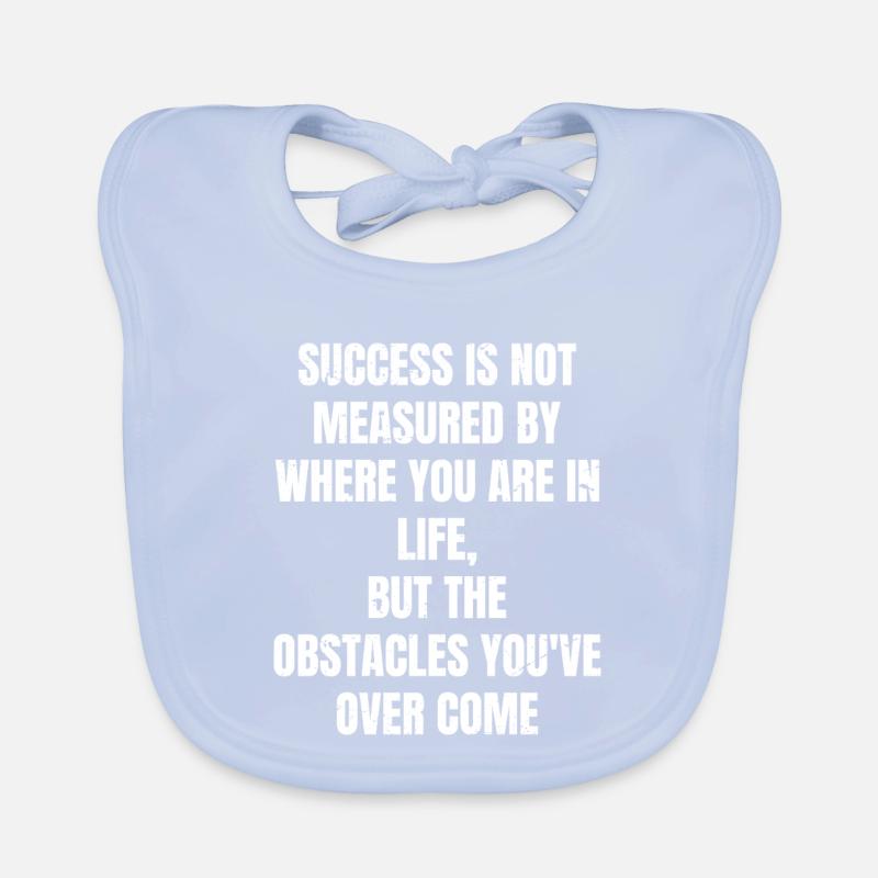 Erfolg wird nicht daran gemessen, wo man im Leben steht Baby Bio-Lätzchen