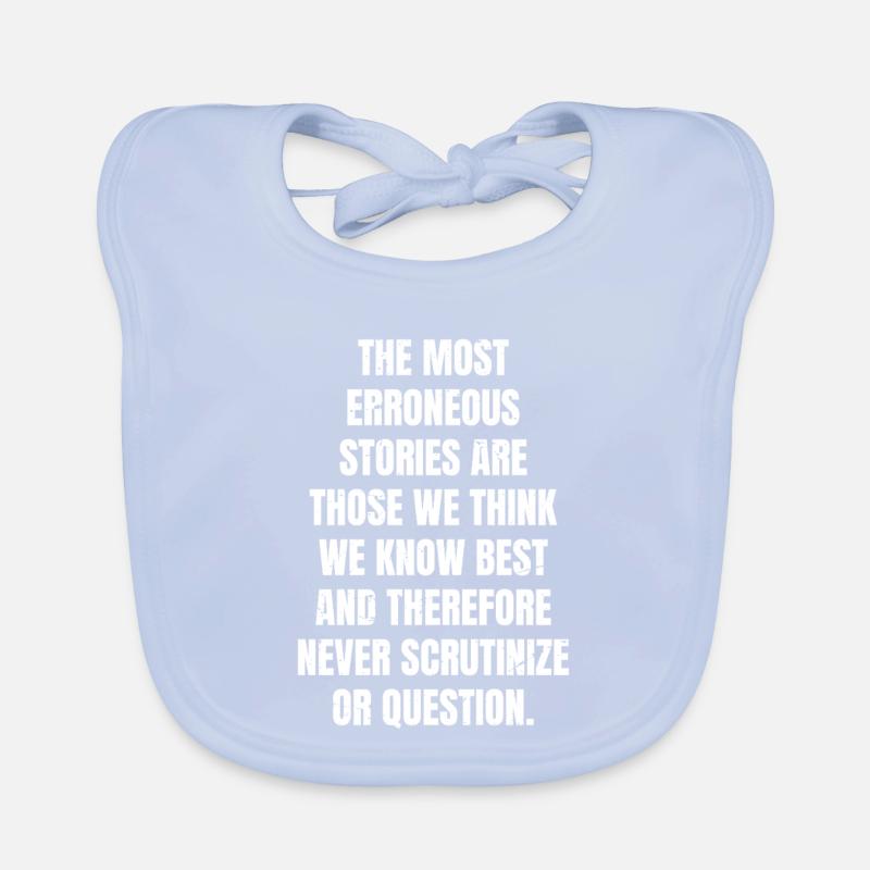 the most erroneous stories are those we think  Baby Bio-Lätzchen