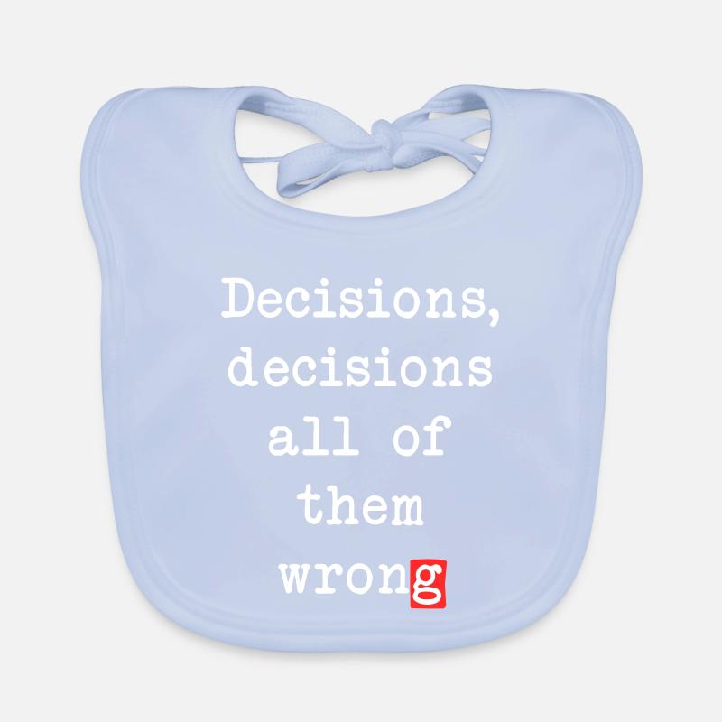Wrong Decisions, Sarcasm & Wisdom Organic Baby Bibs
