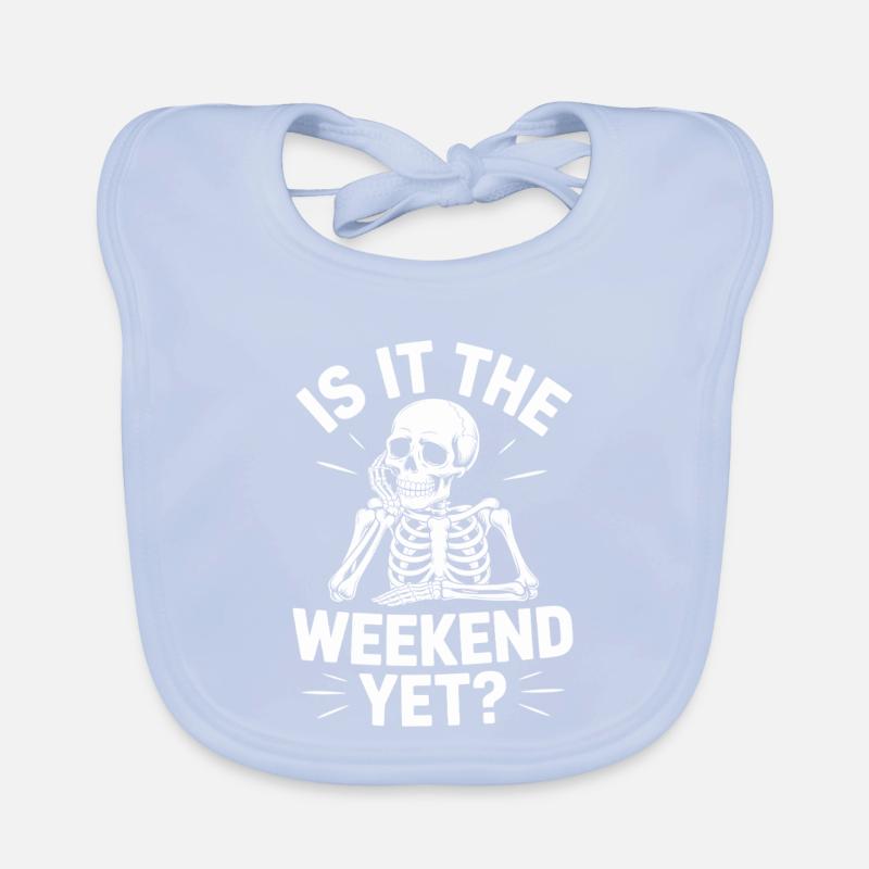 Is It The Weekend Yet Organic Baby Bibs