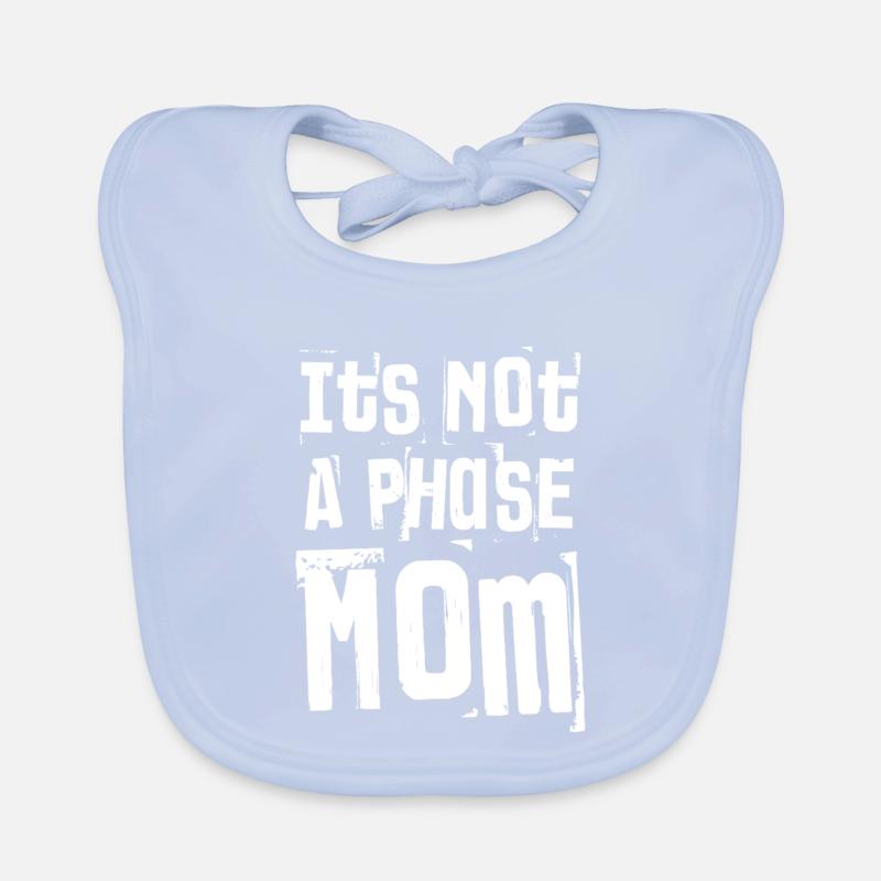 It’s Not A Phase Mom Grunge Bold Text Organic Baby Bibs