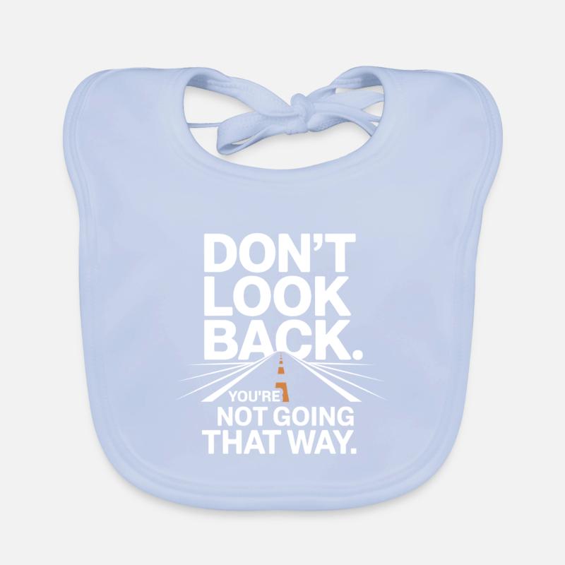 Don't Look Back You Not Going That Way Motivation Baby Bio-Lätzchen