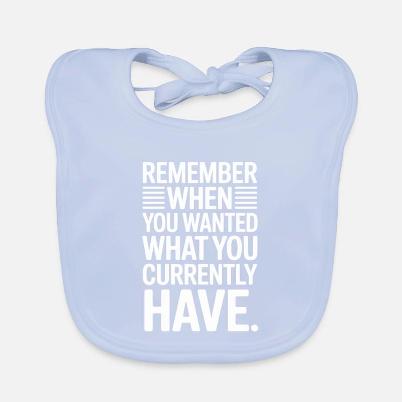 Remember When You Wanted Gratitude Mindfulness Organic Baby Bibs