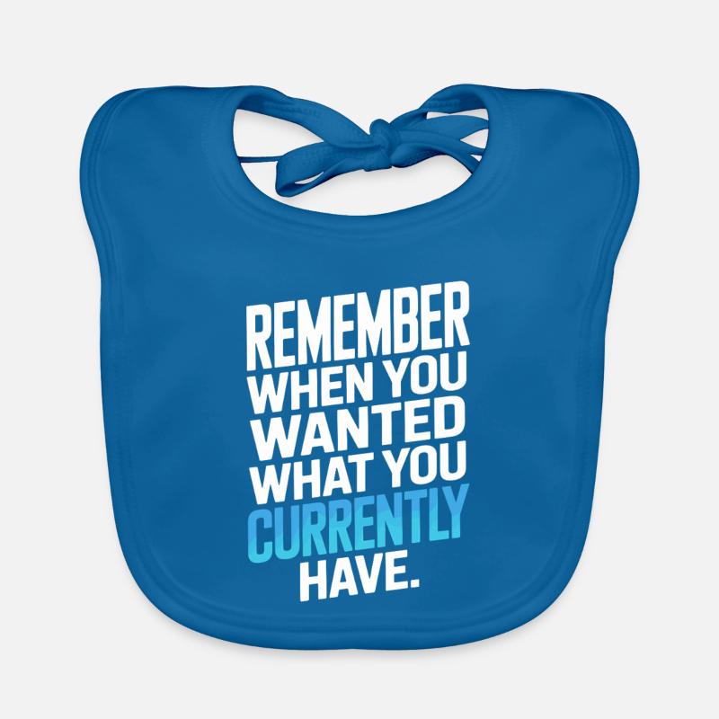 Remember When You Wanted Gratitude Mindfulness Organic Baby Bibs