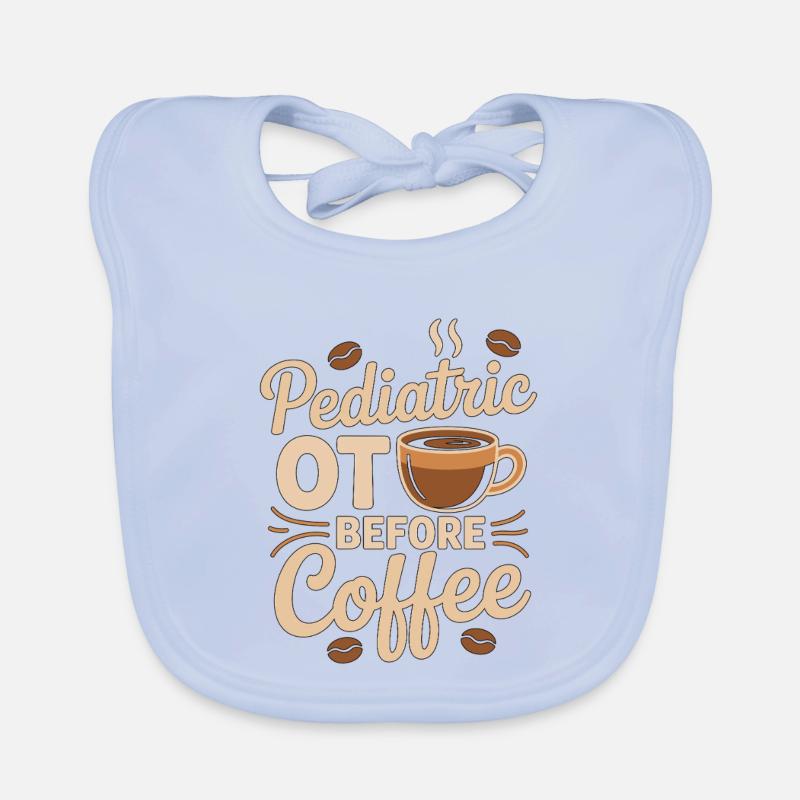 Pediatric OT Before Coffee Fine Motor Coffee Lover Organic Baby Bibs