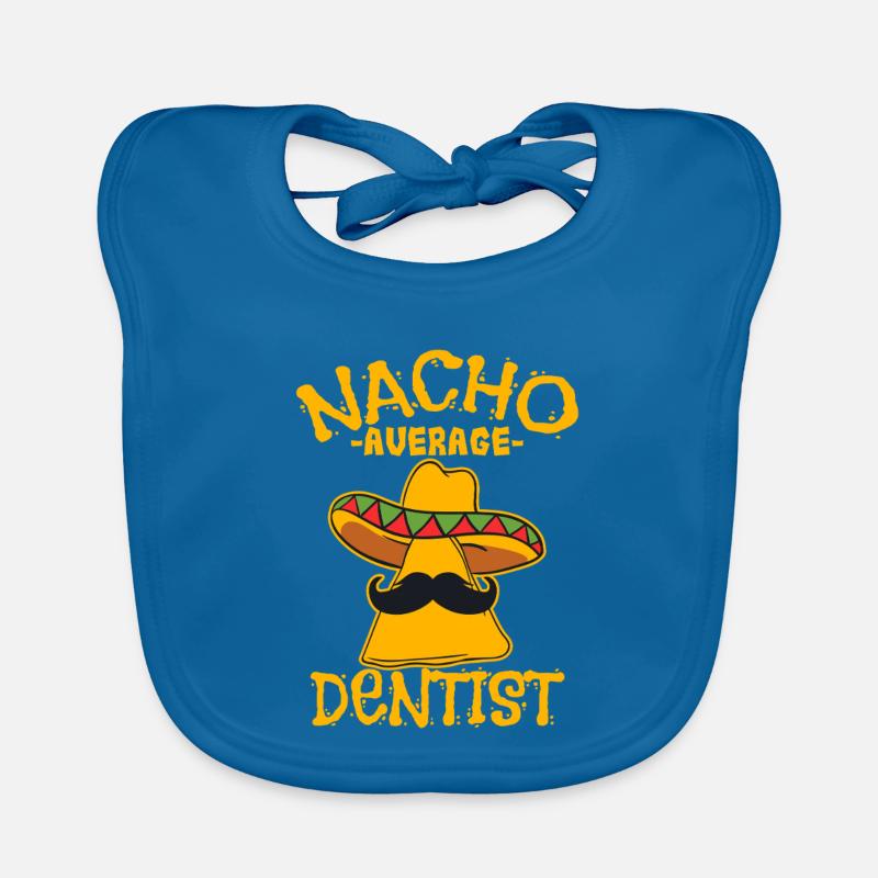 Nacho Average Dentist Organic Baby Bibs