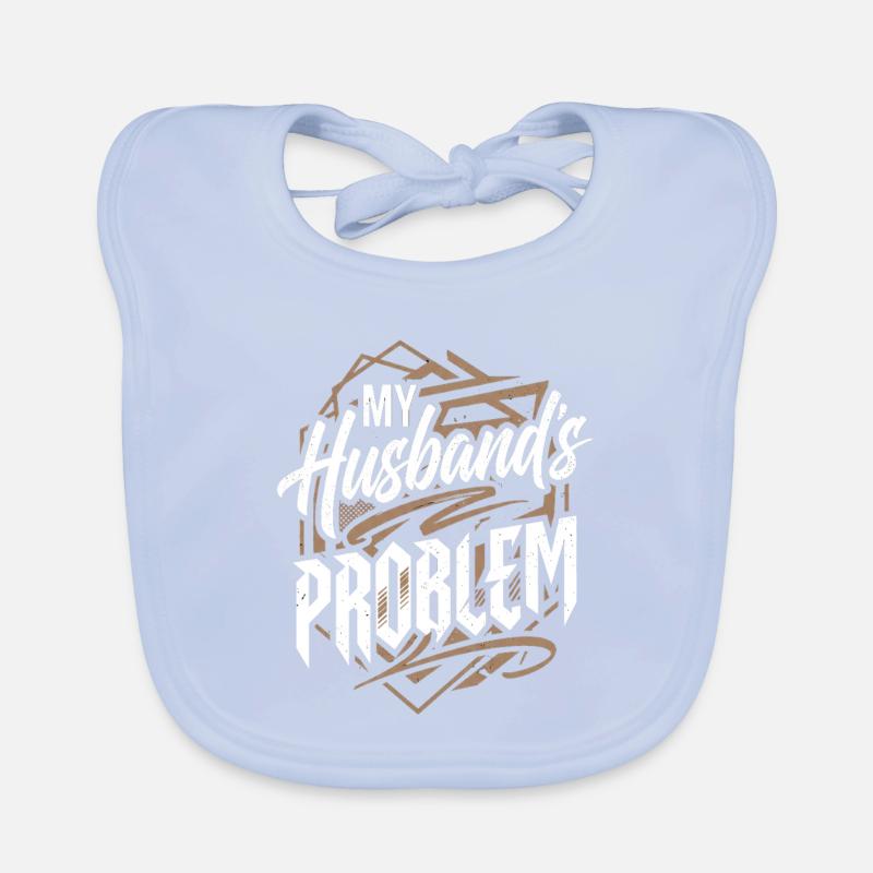 My Husband's Problem - Witziges Ehefrau Statemeant Baby Bio-Lätzchen