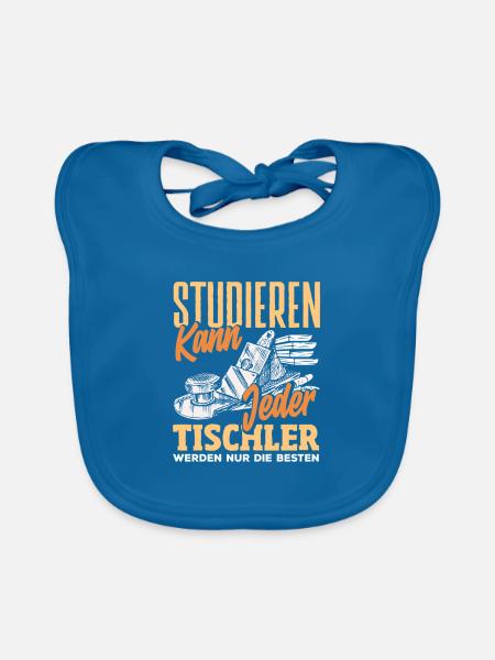 Tischler Werden Nur Die Besten - Baby Bio-Lätzchen - Pfauenblau