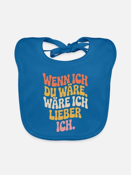 Wenn Ich Du Wäre Wäre Ich Lieber Ich Frech Angeber - Baby Bio-Lätzchen - Pfauenblau - Vorne