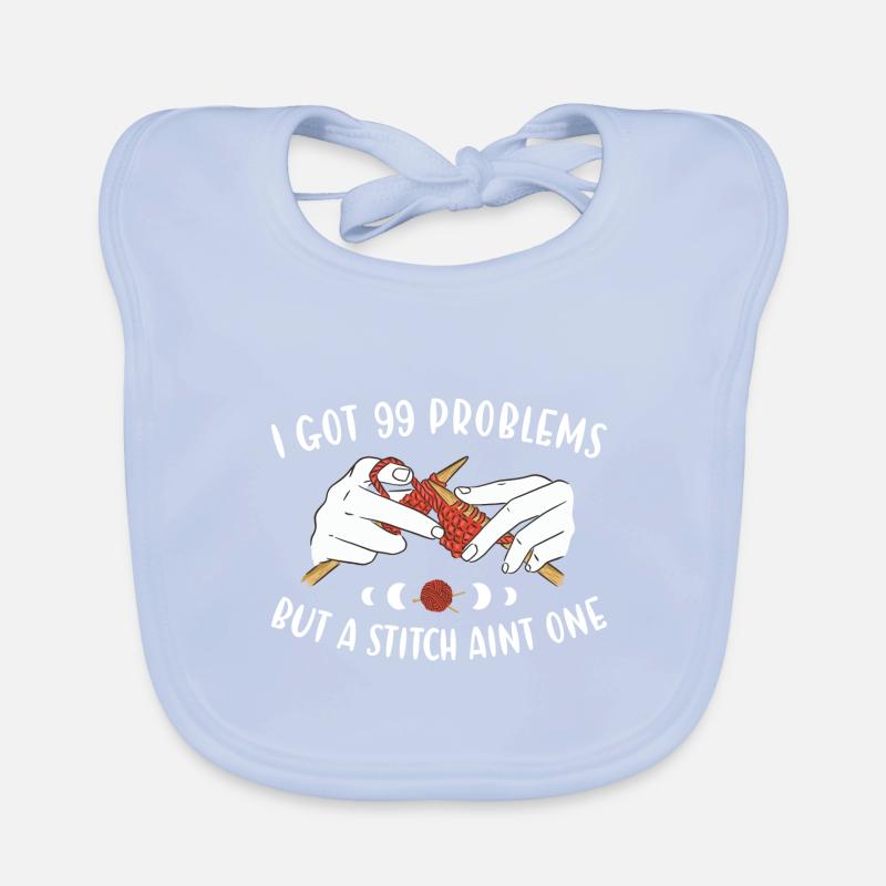 I Got 99 Problems But A Stitch Aint One Knitting Baby Bio-Lätzchen