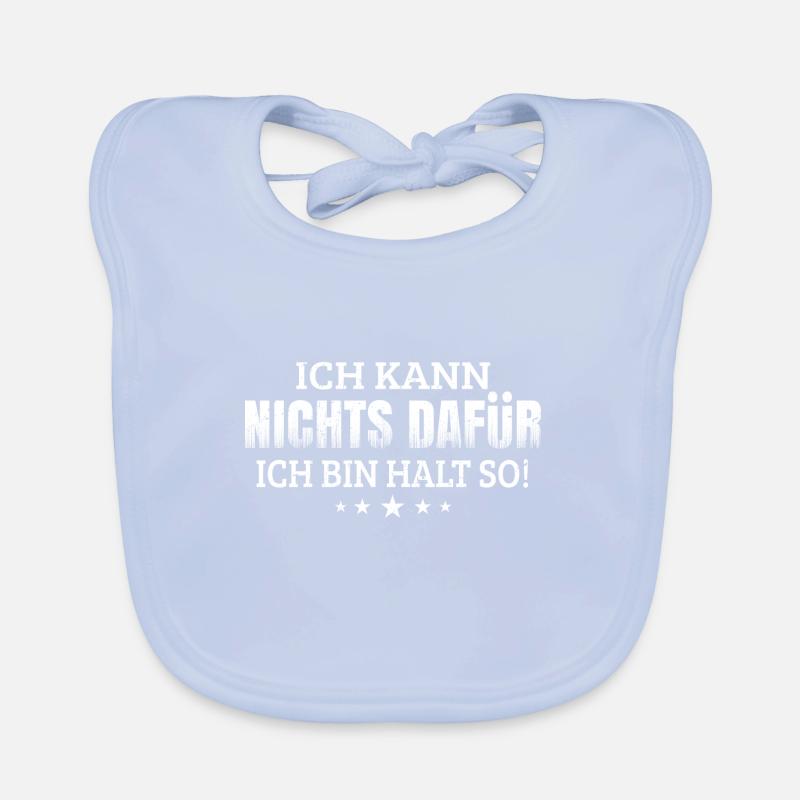 Ich kann nichts dafür - ich bin halt so! Baby Bio-Lätzchen