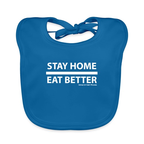 Stay Home / Eat Better - Baby Bio-Lätzchen