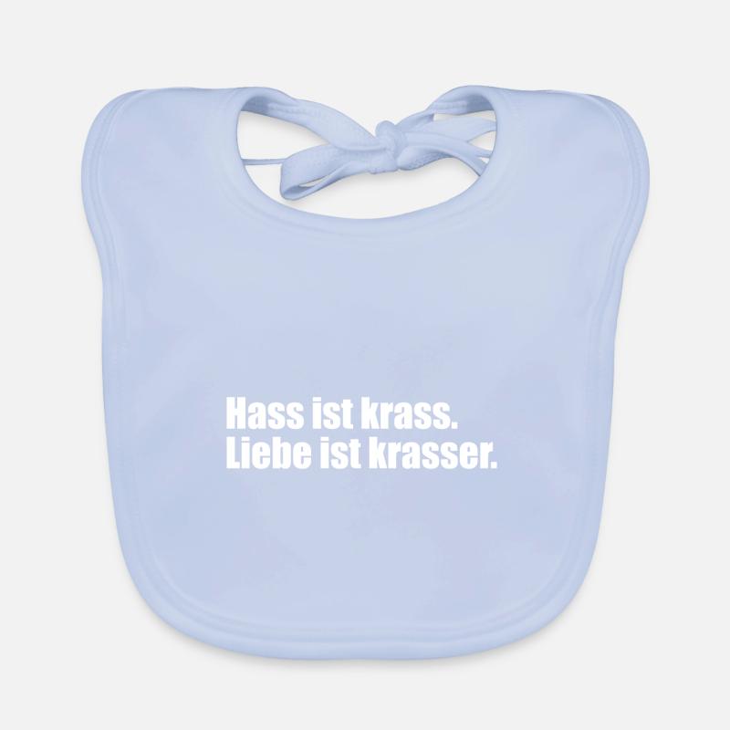 Hass ist krass. Liebe ist krasser. Baby Bio-Lätzchen