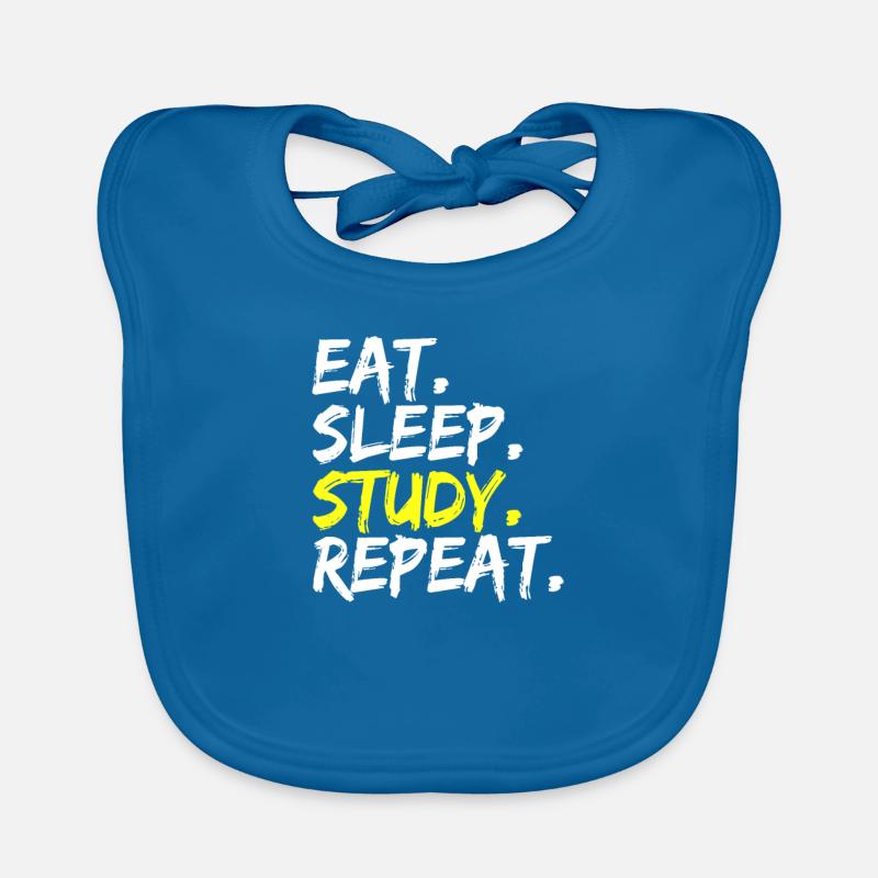 Eat Sleep Study Repeat Saying School Study Organic Baby Bibs