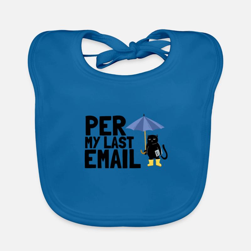Bureau sarcastique - Par mon dernier e-mail Bavoir bio Bébé