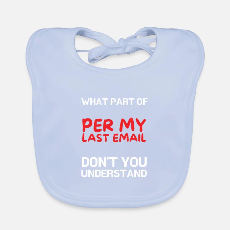 Bureau sarcastique - Par mon dernier e-mail Bavoir bio Bébé