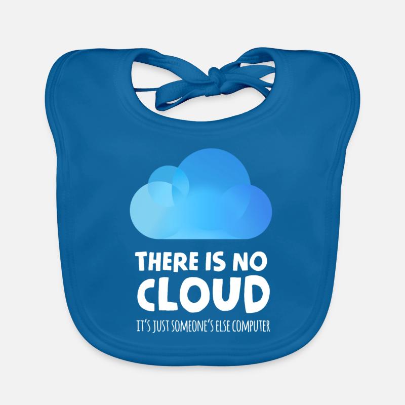 there is no cloud it's just someone else computer - Bavoir bio Bébé - bleu paon