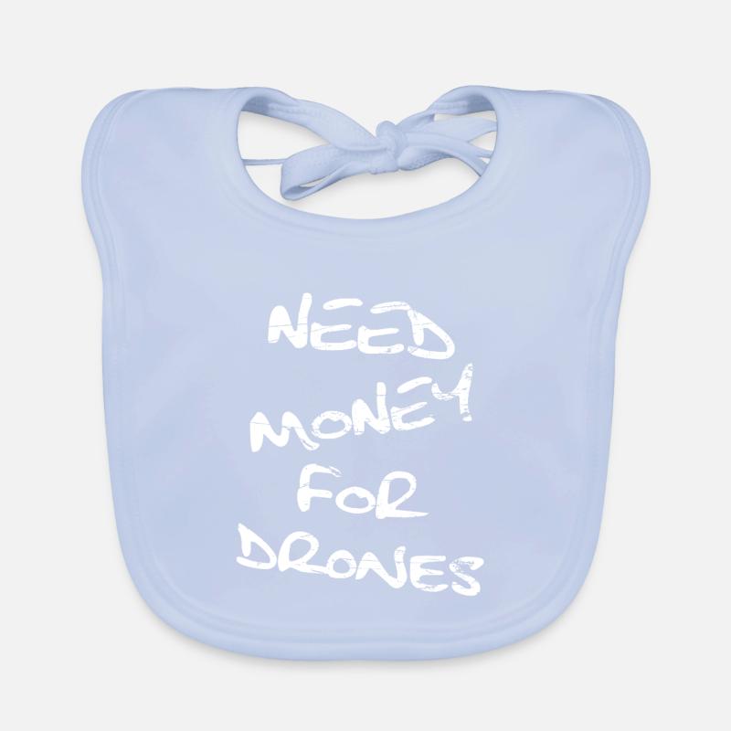 Need Money For Drones Organic Baby Bibs