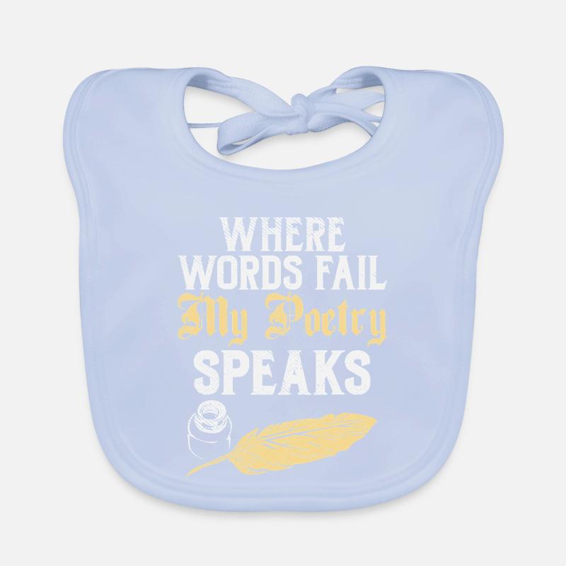 Where Words Fail My Poetry Speaks Design Organic Baby Bibs