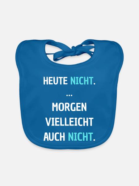 Heute Nicht – Morgen Vielleicht Auch Nicht - Baby Bio-Lätzchen - Pfauenblau