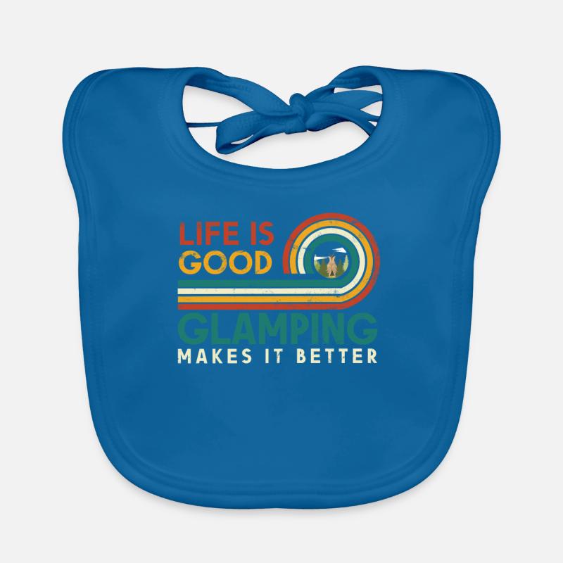 Life is good Glamping makes it better Organic Baby Bibs