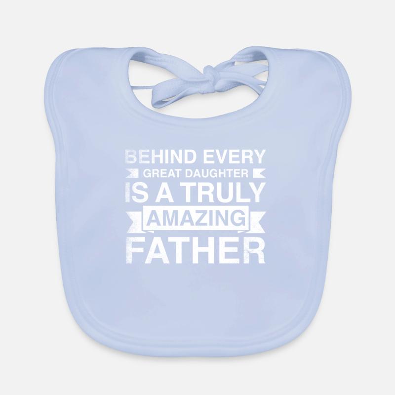 Hinter Jeder Großartigen Tochter Steht Ein Baby Bio-Lätzchen