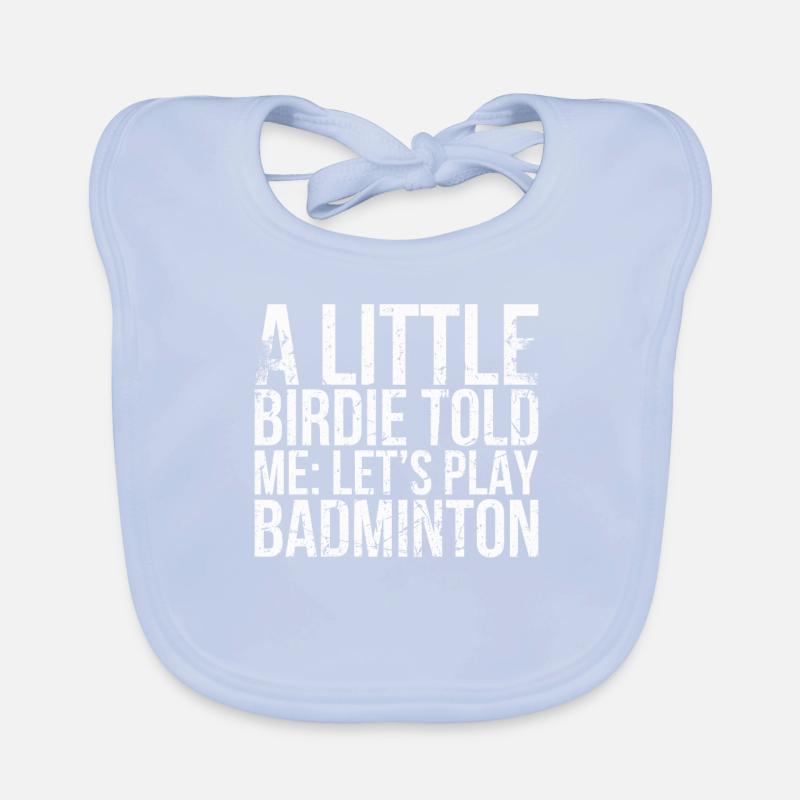 Ein Kleiner Piepmatz Sagte Mir, Lass Uns Badminton Baby Bio-Lätzchen