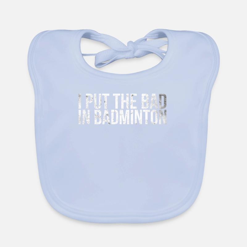Je mets le mal au badminton pour Bavoir bio Bébé