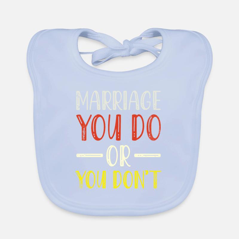 Mariage pour lequel vous faites ou vous ne faites pas de mariage Bavoir bio Bébé