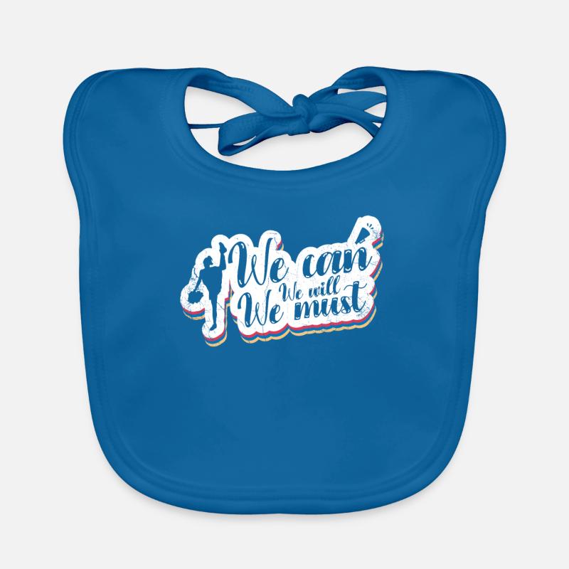We can, we will, we have to Organic Baby Bibs